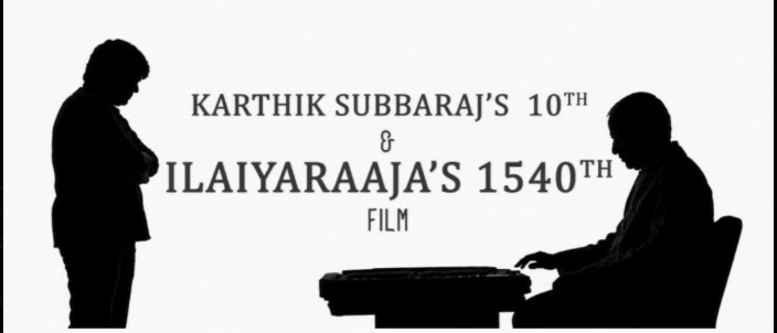 Karthik Subbaraj Teams Up With Ilaiyaraaja for His 10th Directorial